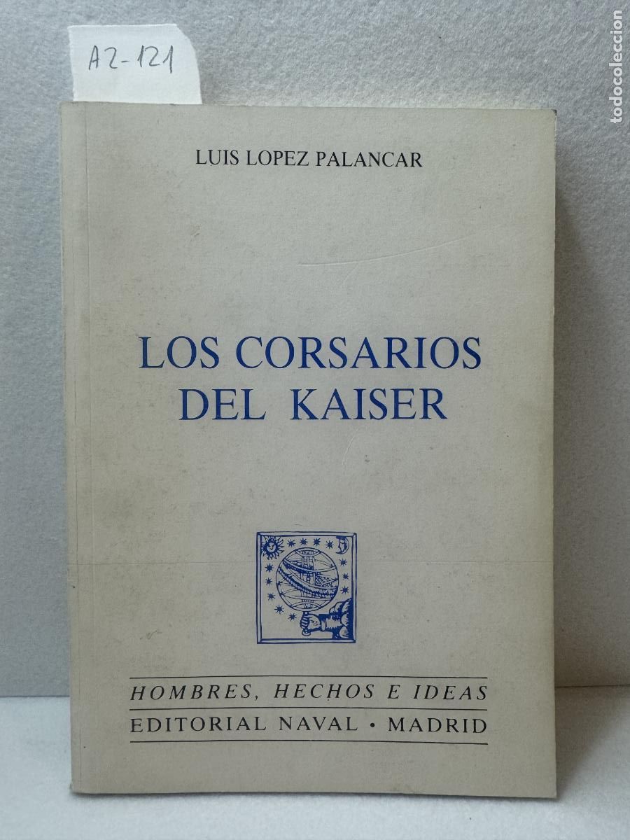 Libros: L&Oacute;PEZ PALANCAR, Luis: - Los corsarios del Kaiser. - Foto 2