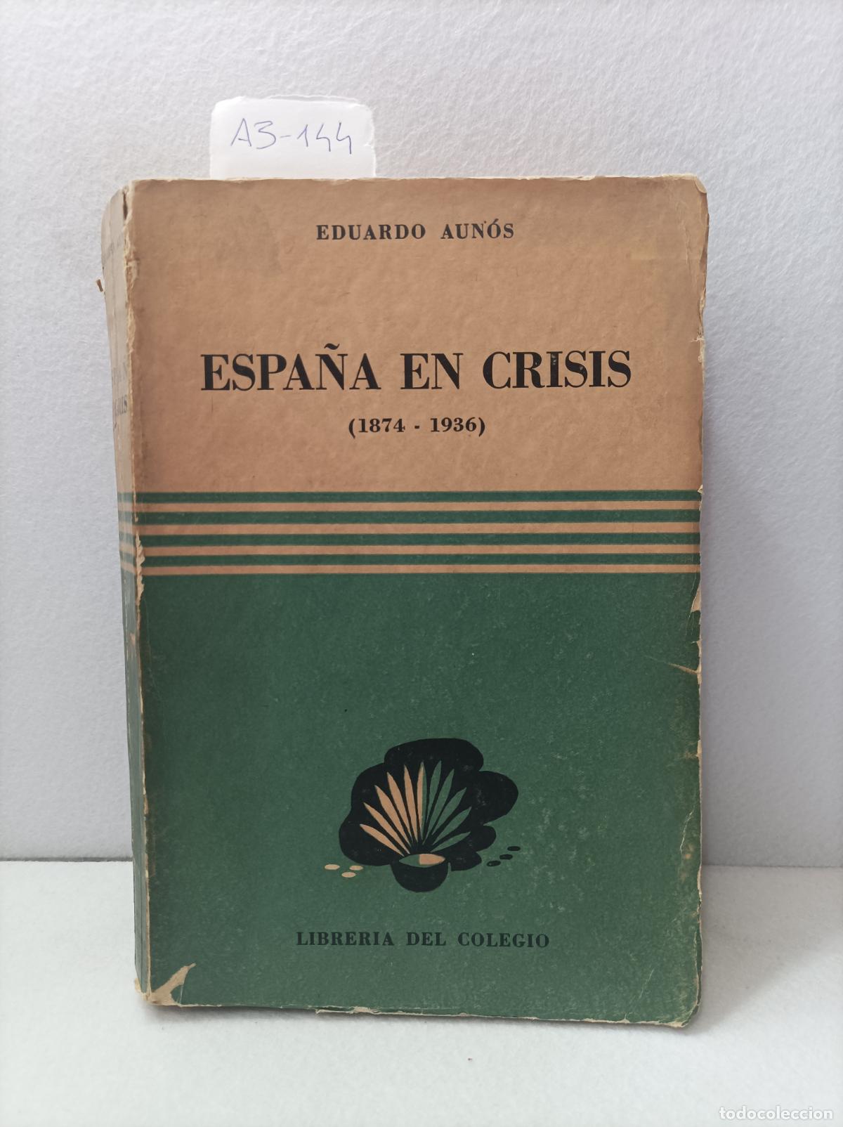 Libros: AUN&Oacute;S, Eduardo: - Espa&ntilde;a en crisis (1874-1936). - Foto 2