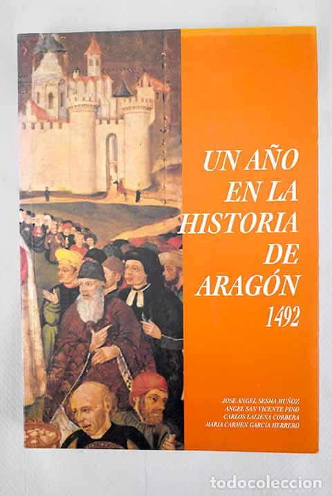 Libros: Un a&ntilde;o en la historia de Arag&oacute;n, 1492 - Foto 1