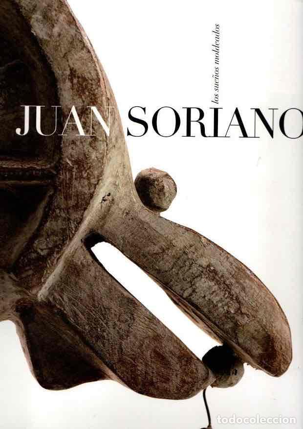 Libros: Los sue&ntilde;os moldeados - Soriano, Juan - Foto 1