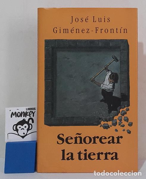 Libros: Se&ntilde;orear la tierra - Jos&eacute; Luis Gim&eacute;nez-Fort&iacute;n - Foto 1