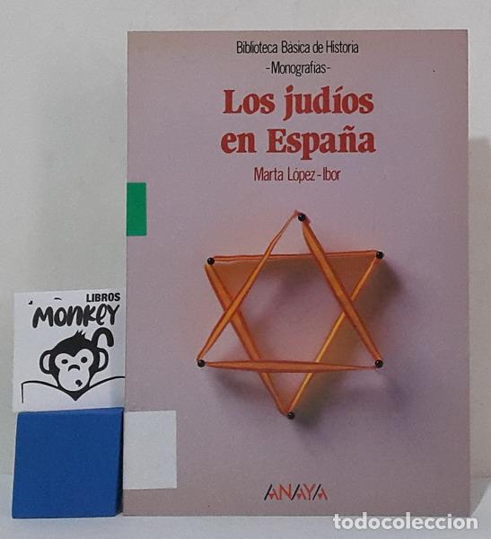 Libros: Los jud&iacute;os en Espa&ntilde;a - Marta L&oacute;pez-Ibor - Foto 1