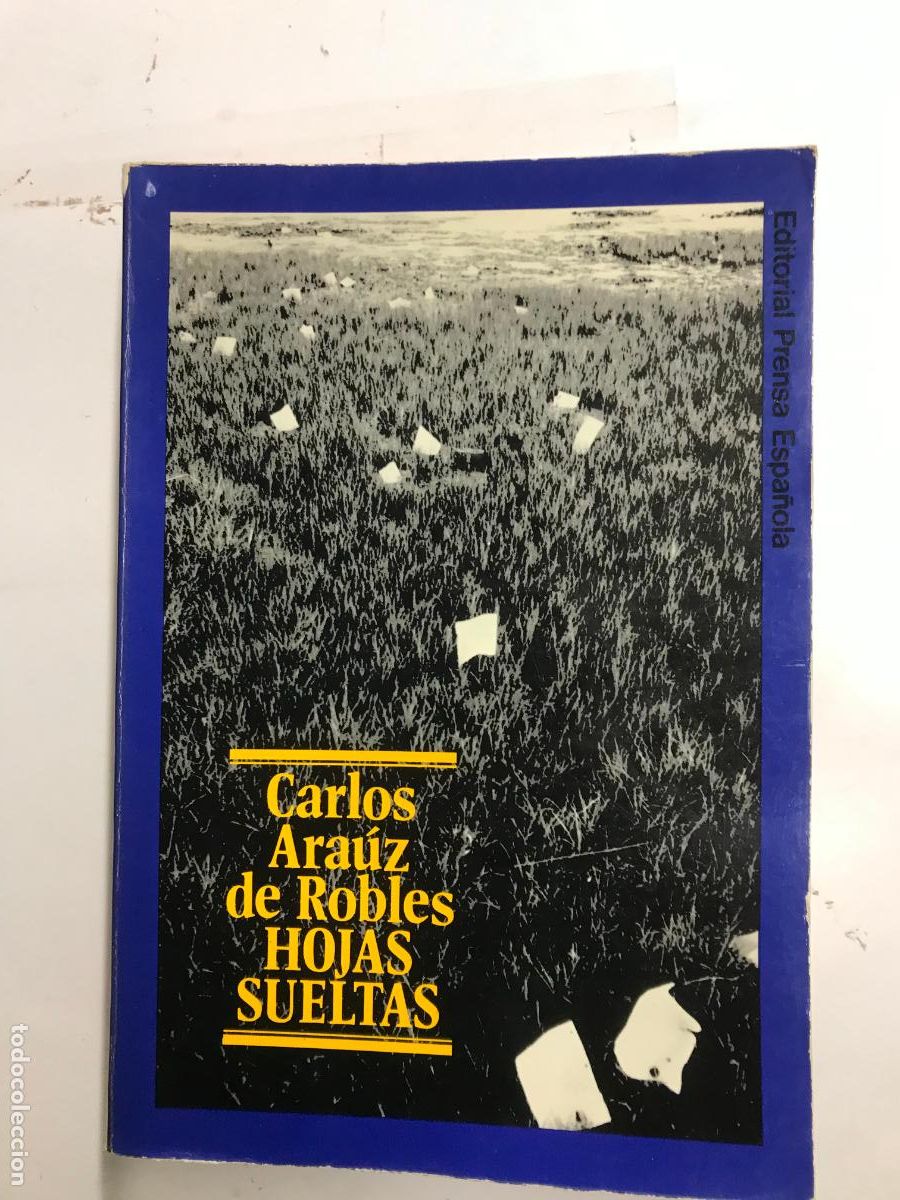 Libros: HOJAS SUELTAS. (DEDICATORIA DEL AUTOR). - CARLOS ARA&Uacute;Z DE ROBLES. - Foto 1