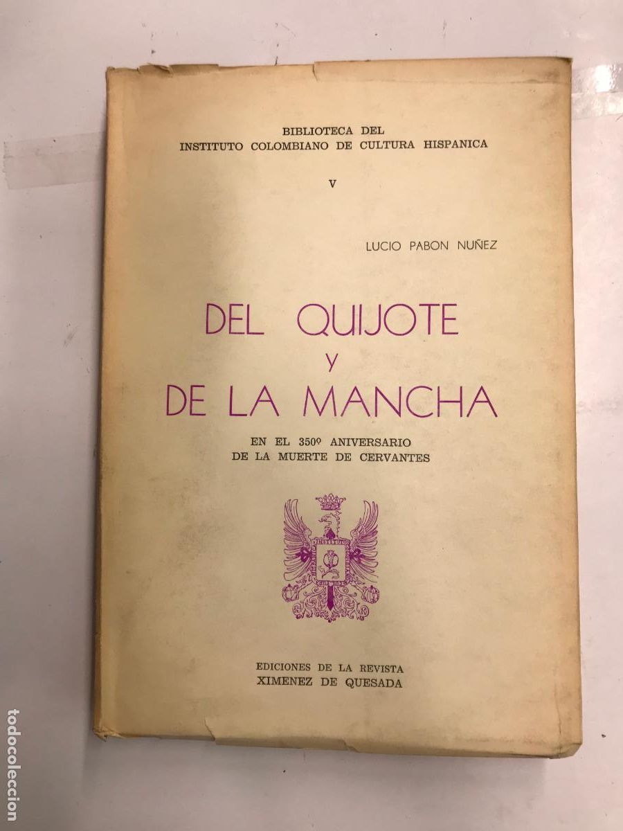 Libros: DEL QUIJOTE Y DE LA MANCHA EN EL 350&ordm; ANIVERSARIO DE LA MUERTE DE CERVANTES. (DEDICADO). - LUCIO PAB