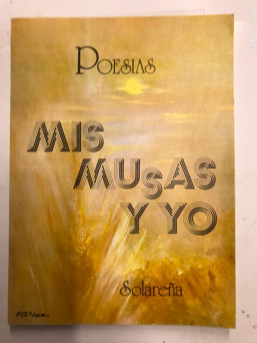 Libros: MIS MUSAS Y YO. (DEDICATORIA DEL AUTOR). - SOLARE&Ntilde;A. - Foto 1