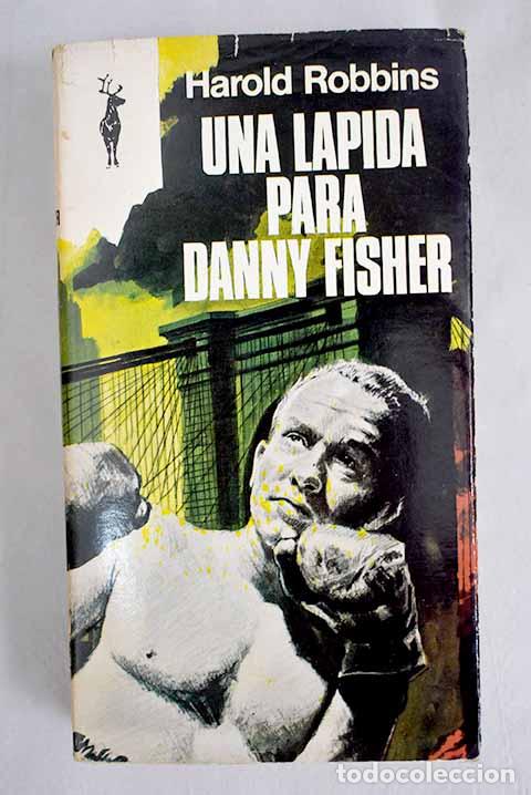 Libros: Una l&aacute;pida para Danny Fisher.- Robbins, Harold - Foto 1