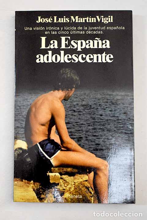 Libros: La Espa&ntilde;a adolescente.- Mart&iacute;n Vigil, Jos&eacute; Luis - Foto 1