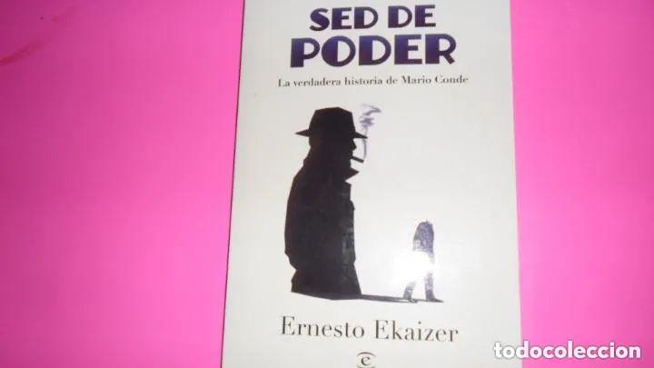Libros: Sed de poder, Ernesto Ekaizer, ed. Espasa, tapa blanda - Ernesto Ekaizer - Foto 2