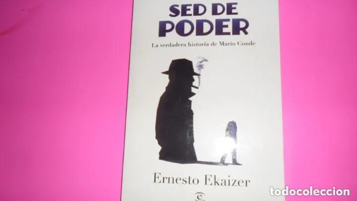Libros: Sed de poder, Ernesto Ekaizer, ed. Espasa, tapa blanda - Ernesto Ekaizer - Foto 3