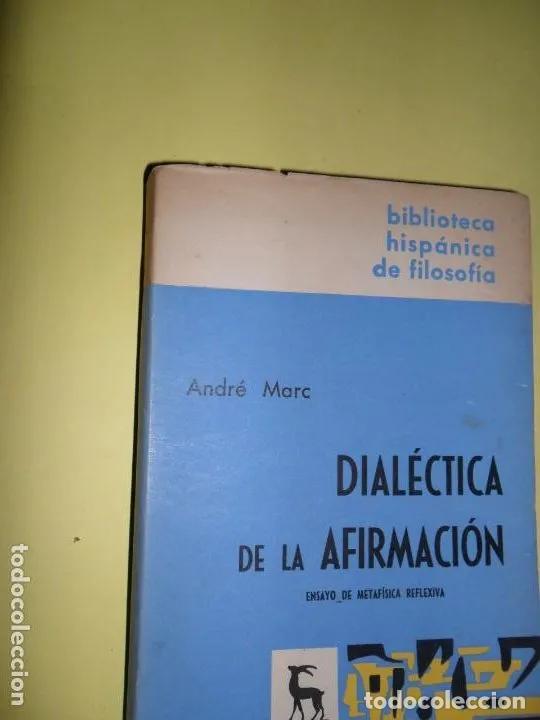 Libros: Dial&eacute;ctica de la afirmaci&oacute;n, II, Andr&eacute; Marc, ed. Gredos - Andr&eacute; Marc - Foto 3