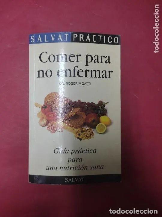 Libros: Comer parta no enfermar, Roger Moatti, ed. Salvat - Roger Moatti - Foto 1
