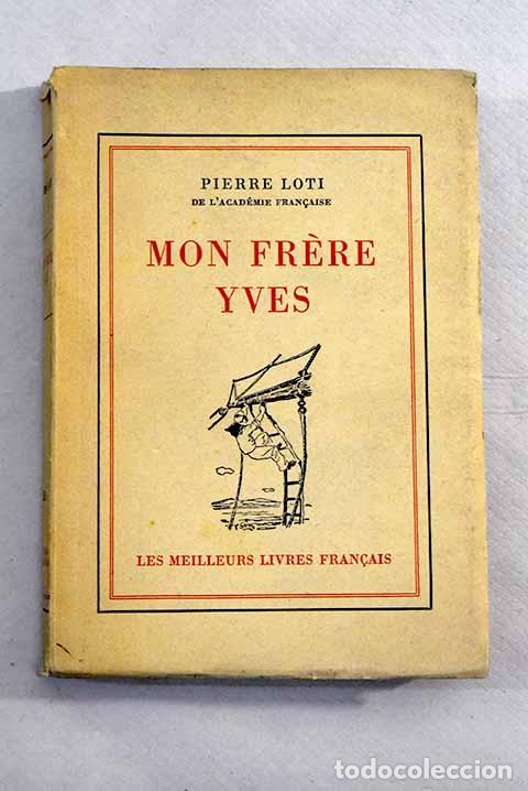 Libros: Mon fr&egrave;re Yves: Loti, Pierre.- Loti, Pierre - Foto 1