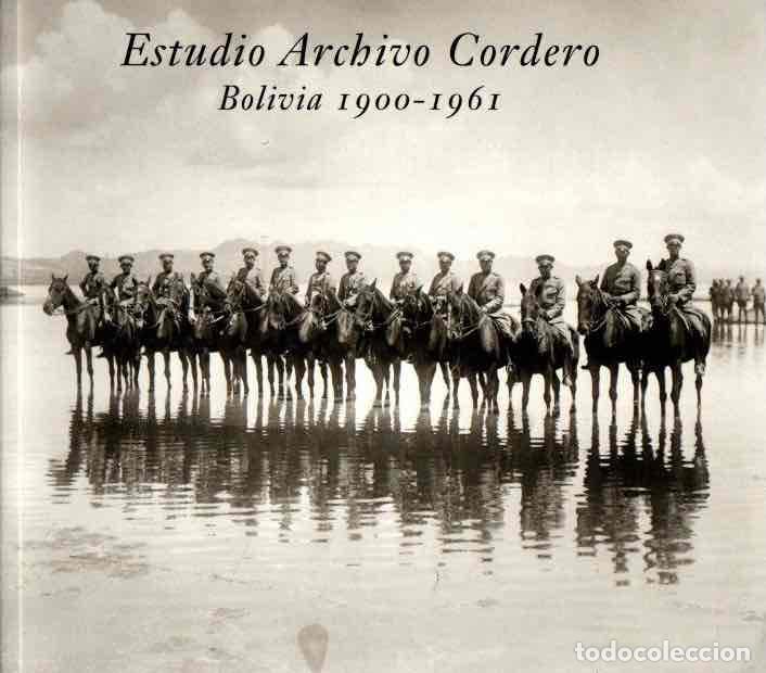 Libri di seconda mano: Estudio Archivo Cordero. Bolivia 1900-1961 - Galindo, Mar&iacute;a