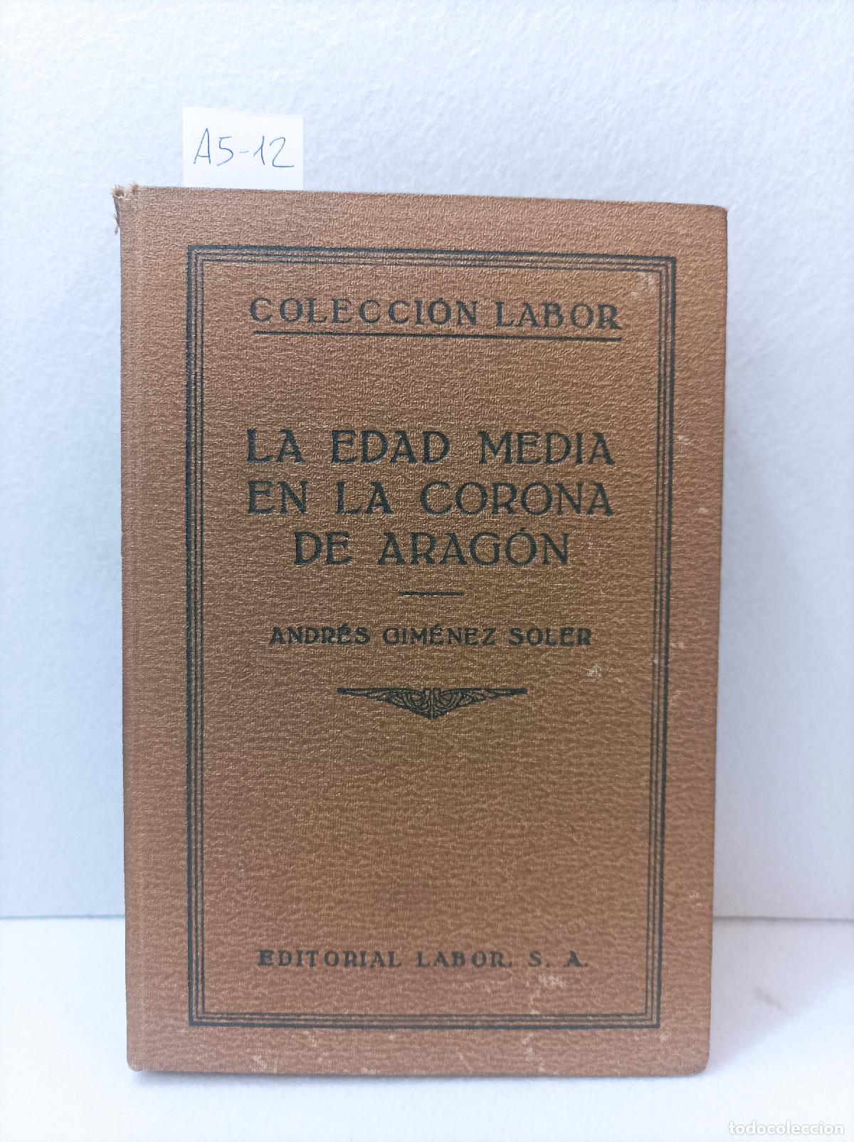 Libros: GIM&Eacute;NEZ SOLER, Andr&eacute;s: - La edad media en la corona de Arag&oacute;n. - Foto 1