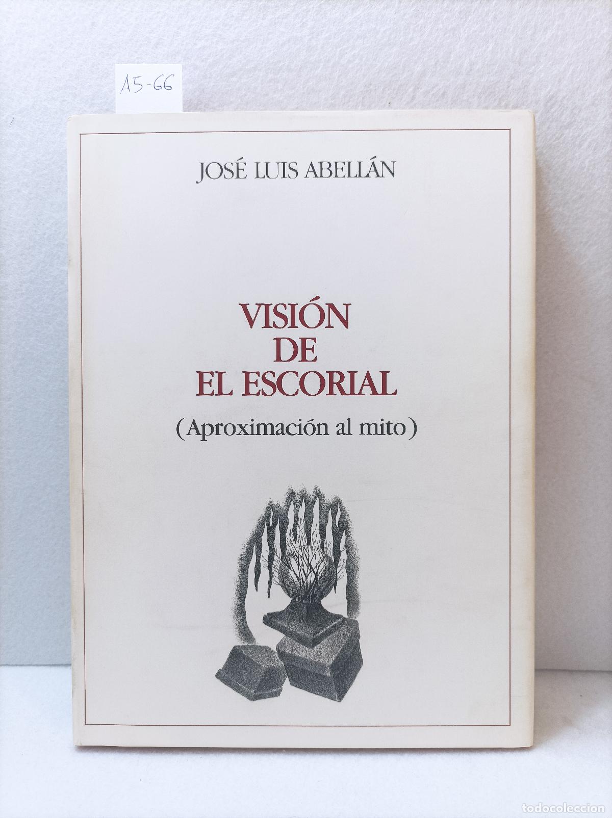 Libros: ABELL&Aacute;N, Jos&eacute; Luis: - Visi&oacute;n de El Escorial (aproximaci&oacute;n al mito). - Foto 1