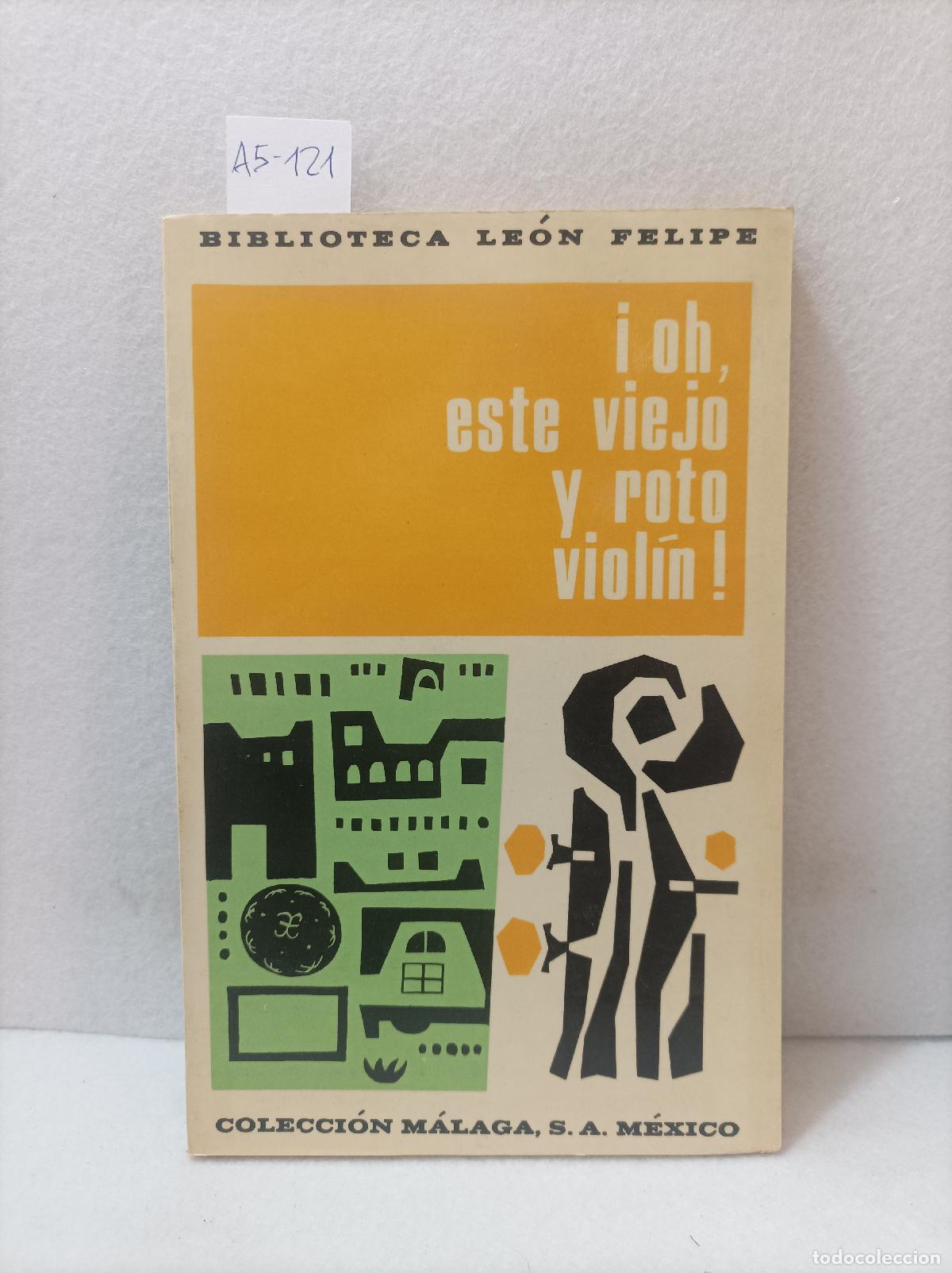 Libros: FELIPE, Le&oacute;n: - &iexcl;Oh, este viejo y roto viol&iacute;n!. - Foto 1