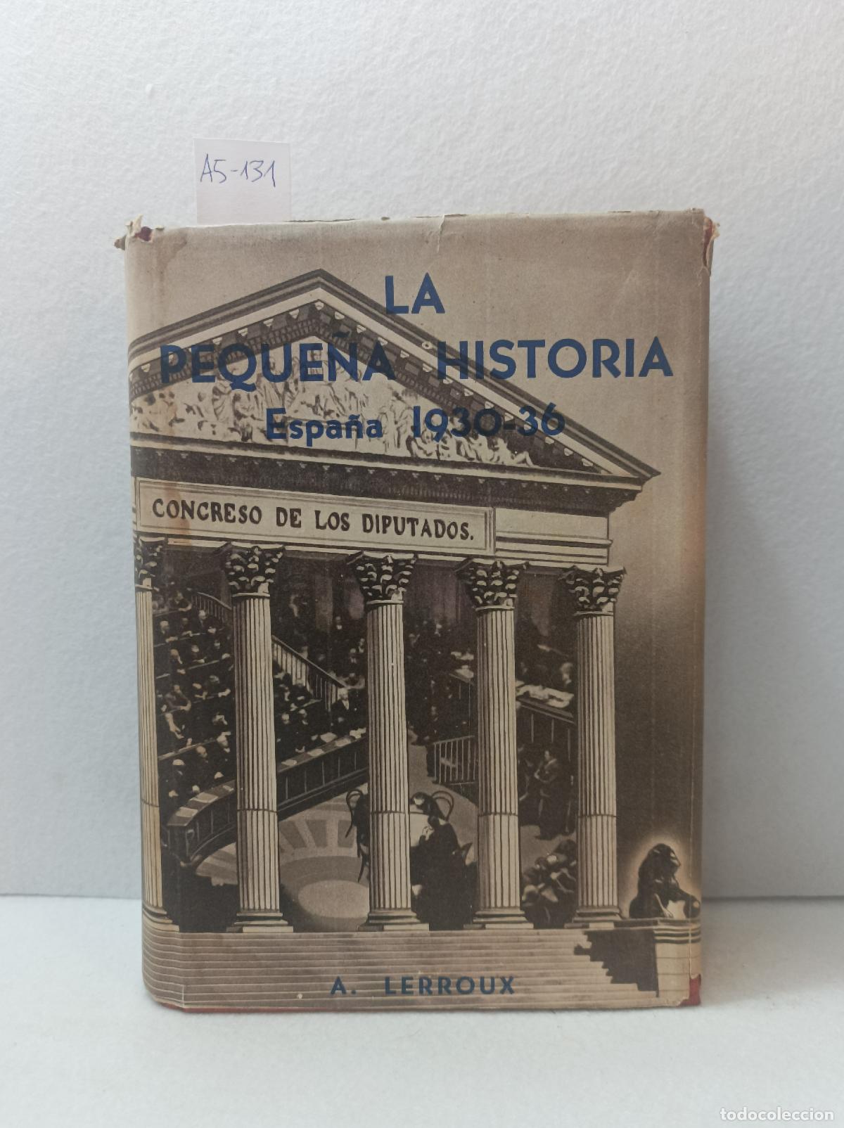Libros: LERROUX, Alejandro: - La peque&ntilde;a historia 1930-1936. - Foto 1