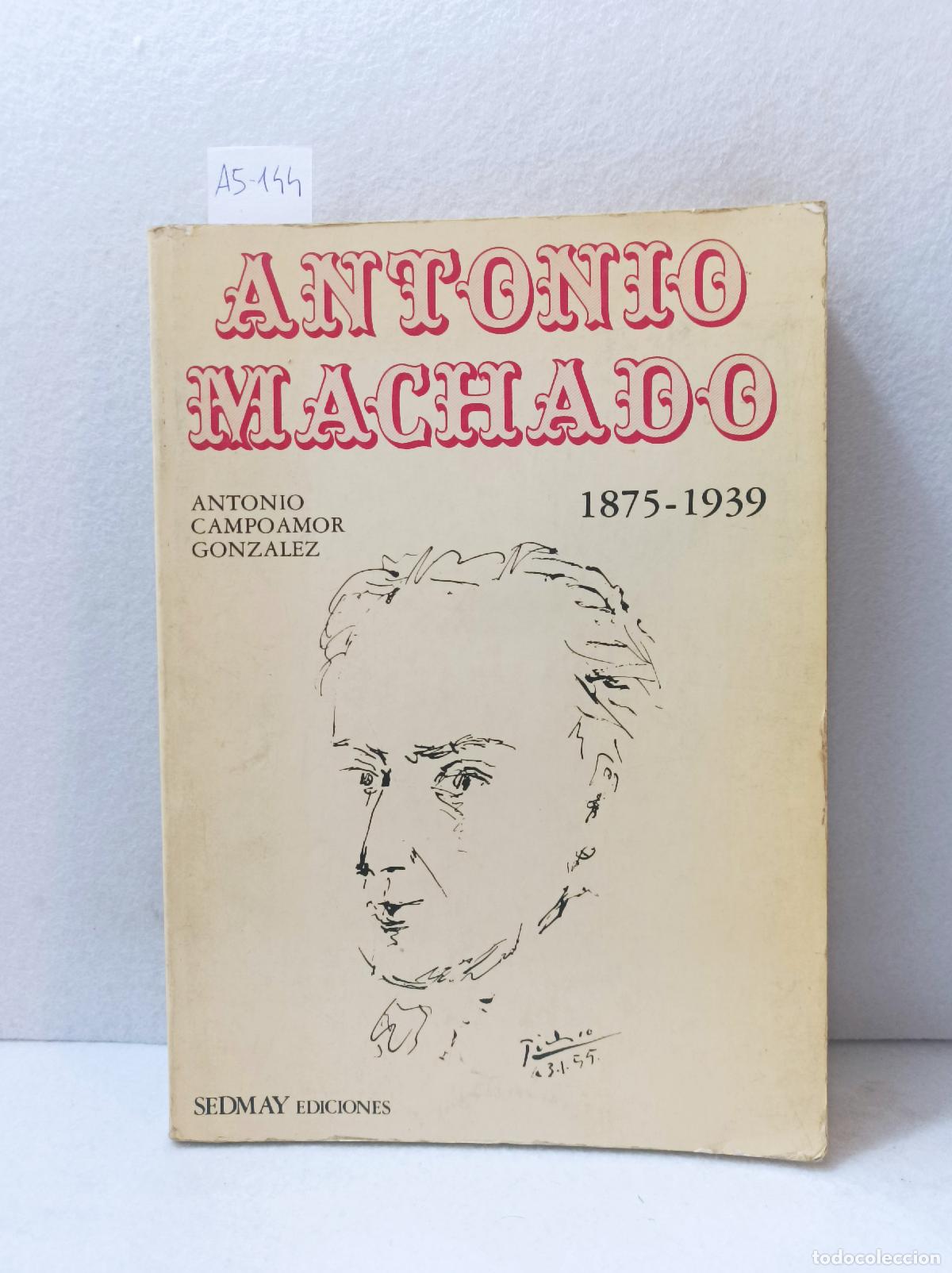 Libros: CAMPOAMOR GONZ&Aacute;LEZ, Antonio: - Antonio Machado 1875 1939. - Foto 1
