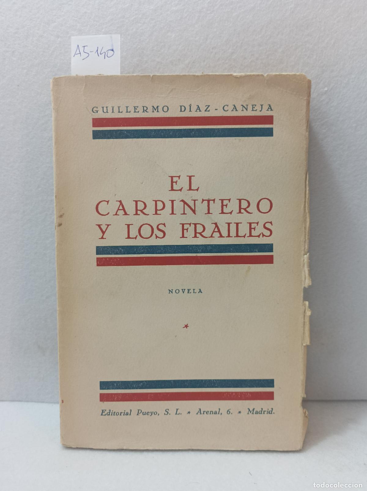Libros: D&Iacute;AZ-CANEJA, Guillermo: - El carpintero y los frailes. - Foto 1