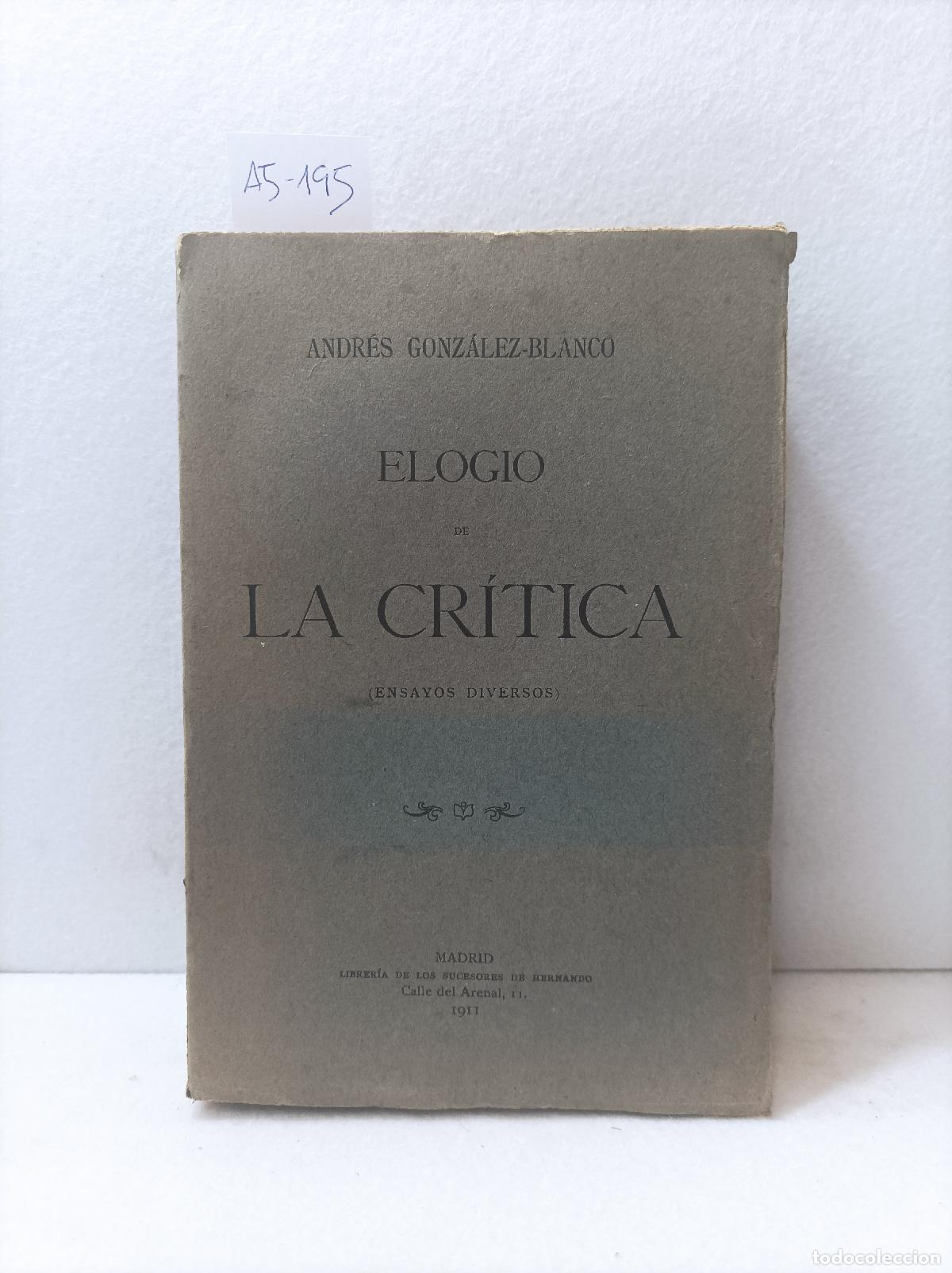 Libros: GONZ&Aacute;LEZ BLANCO, Andr&eacute;s: - Elogio de la cr&iacute;tica. - Foto 1