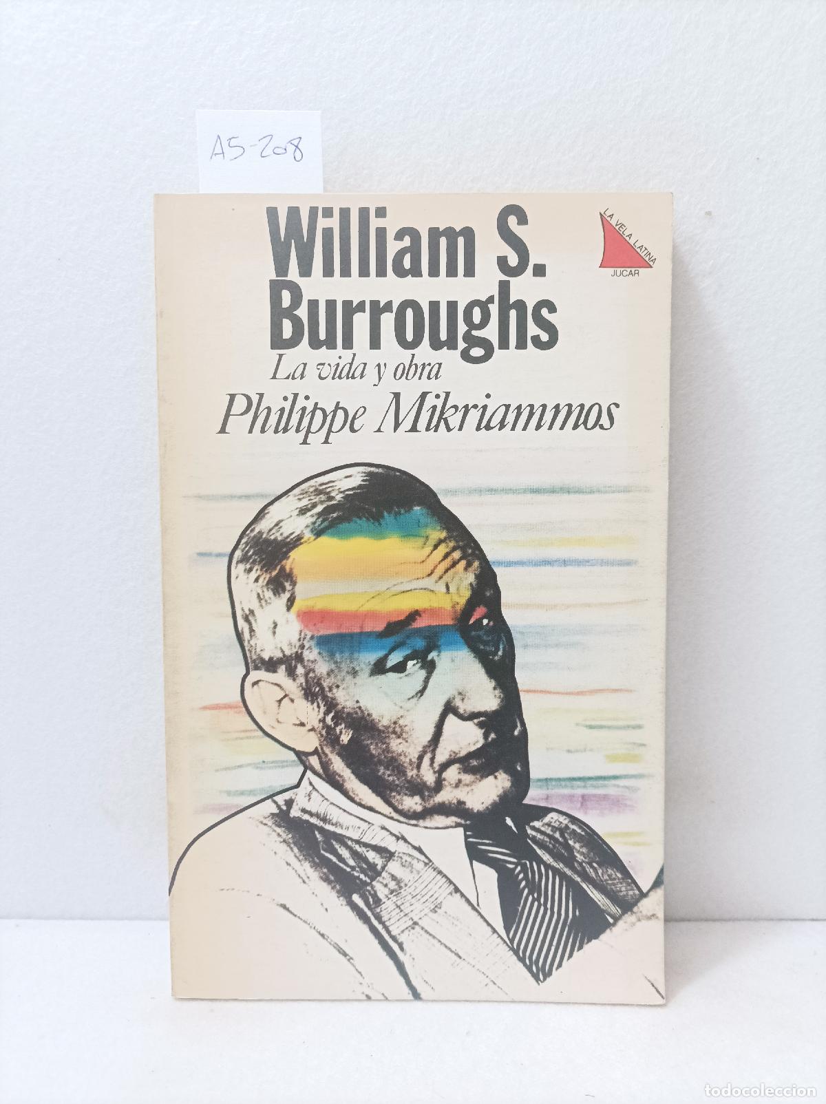 Libros: MIKRIAMMOS, Philippe: - Willian S. Burroughs la vida y obra. - Foto 1
