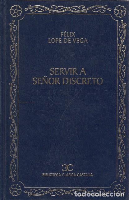Libros: SERVIR A SE&Ntilde;OR DISCRETO - LOPE DE VEGA, F&Eacute;LIX - Foto 1