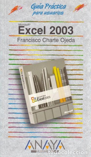 Libros: GU&Iacute;A PR&Aacute;CTICA PARA USUARIOS. EXCEL 2003 - CHARTE OJEDA, FRANCISCO - Foto 1