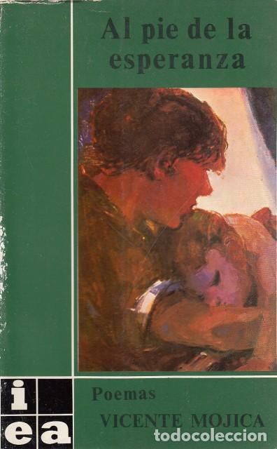 Libros: AL PIE DE LA ESPERANZA. POEMAS - MOJICA, VICENTE - Foto 1