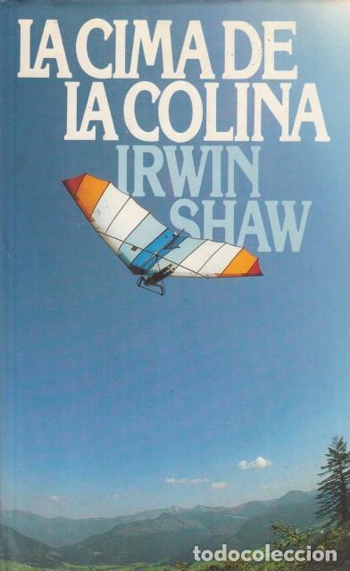 Libros: LA CIMA DE LA COLINA - Shaw, Irwin - Foto 1