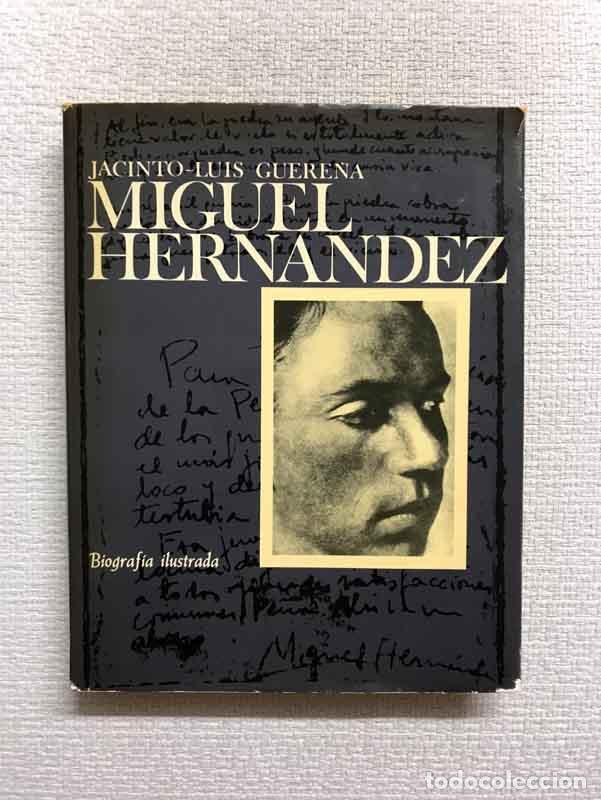 Libros: Miguel Hern&aacute;ndez. Biograf&iacute;a ilustrada - Jacinto-Luis Guere&ntilde;a - Foto 1