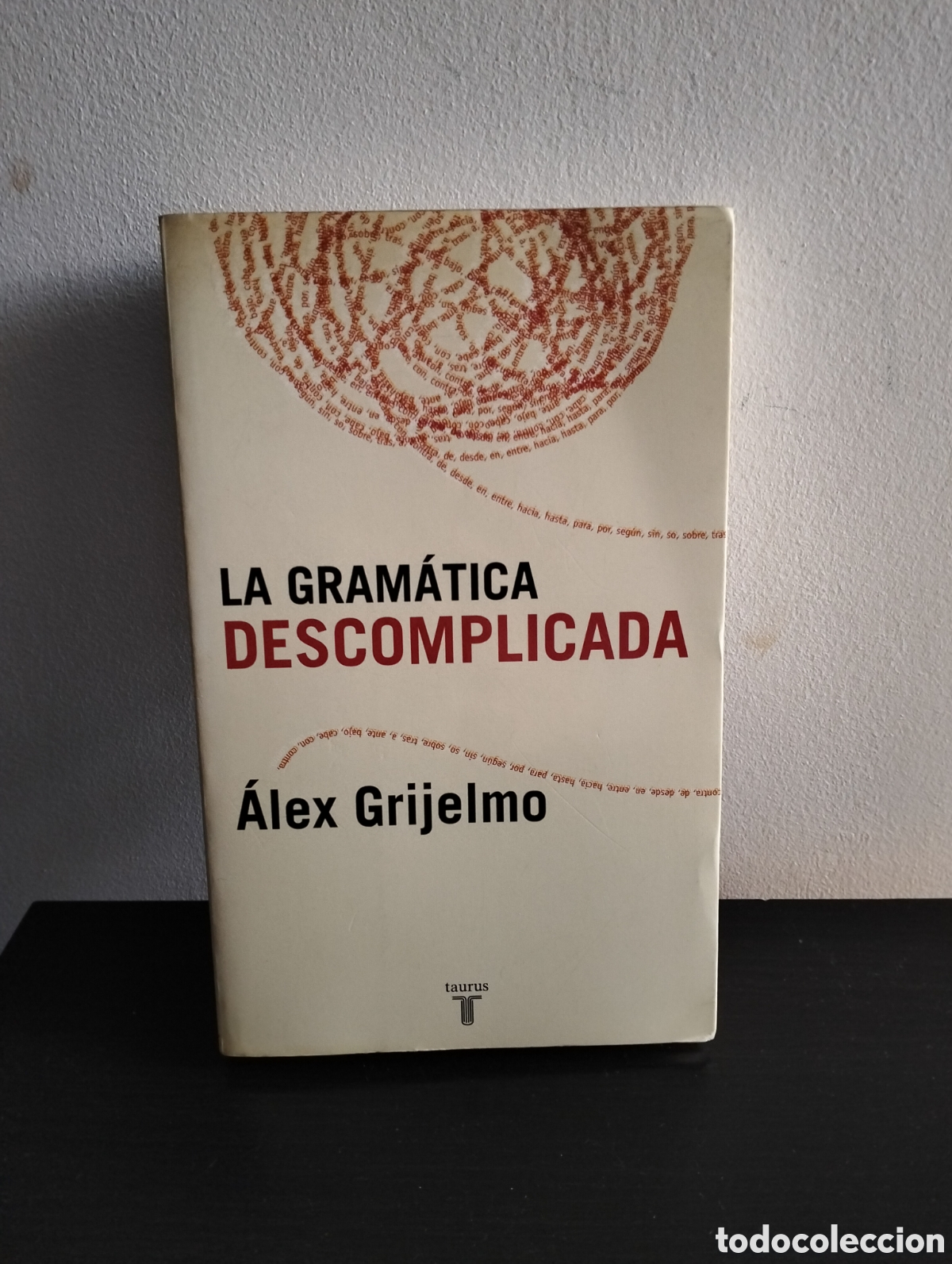 Libros: Alex Grijelmo - La gram&aacute;tica descomplicada - Taurus 2006 - Foto 1