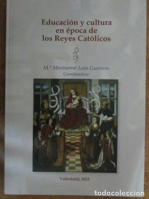 Libros: EDUCACI&Oacute;N Y CULTURA EN &Eacute;POCA DE LOS REYES CAT&Oacute;LICOS - MONTSERAT LE&Oacute;N GUERRERO
