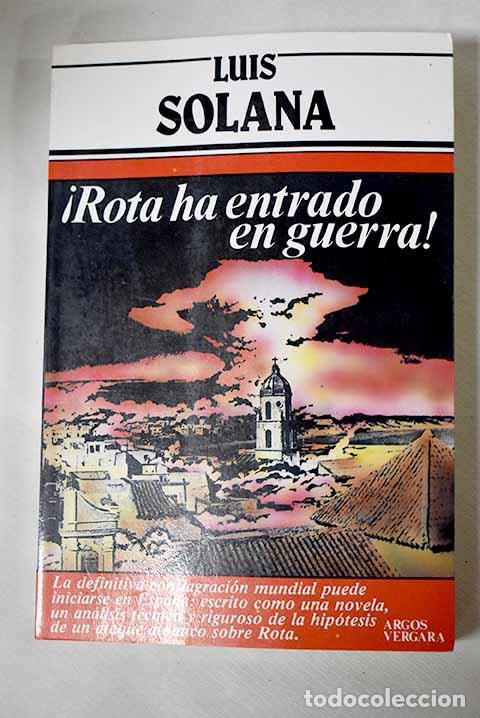 Libros: &iexcl;Rota ha entrado en guerra!.- Solana, Luis - Foto 1