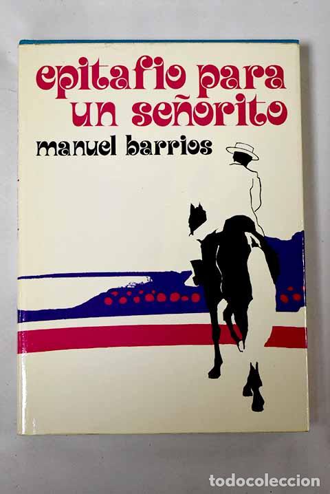 Libros: Epitafio para un se&ntilde;orito.- Barrios, Manuel - Foto 1