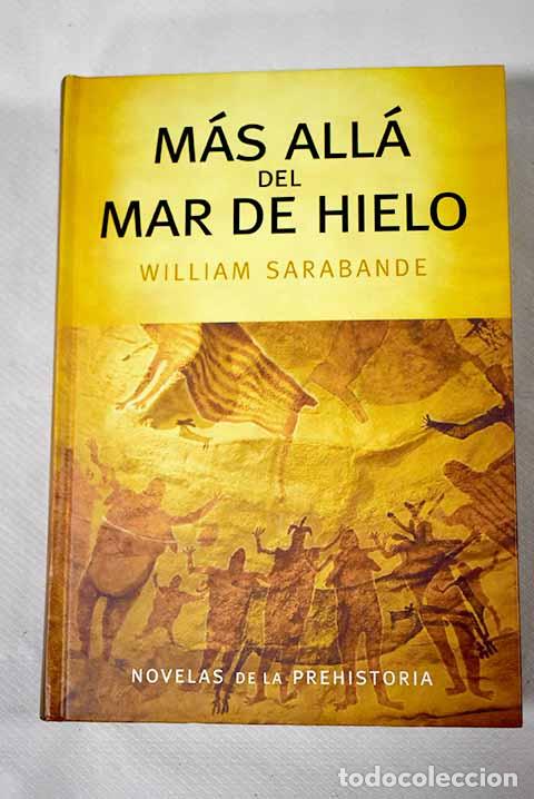 Libros: M&aacute;s all&aacute; del mar de hielo.- Sarabande, William - Foto 1