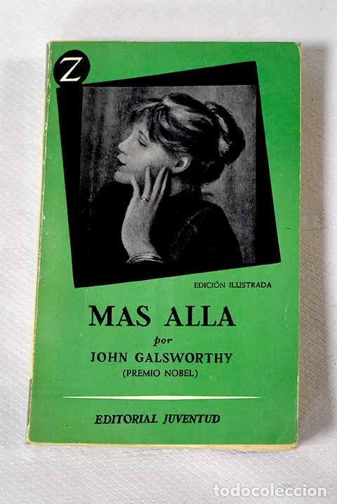 Libros: M&aacute;s all&aacute;: Galsworthy, John.- Galsworthy, John - Foto 1