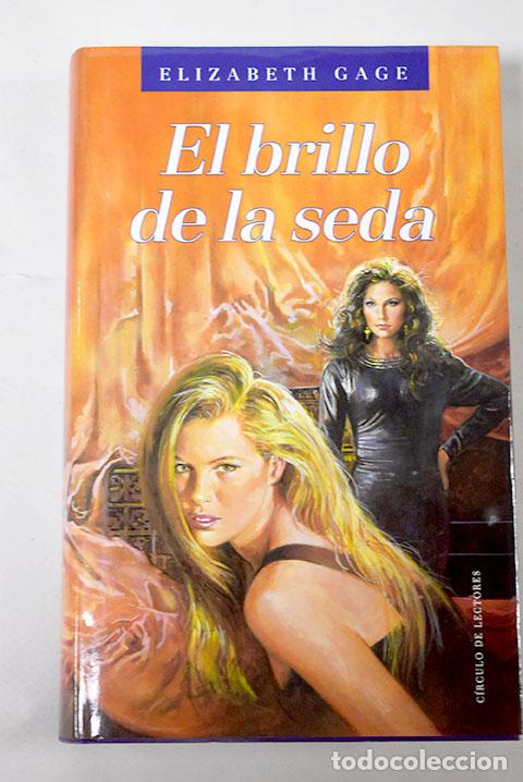 Libros: El brillo de la seda.- Gage, Elisabeth - Foto 1