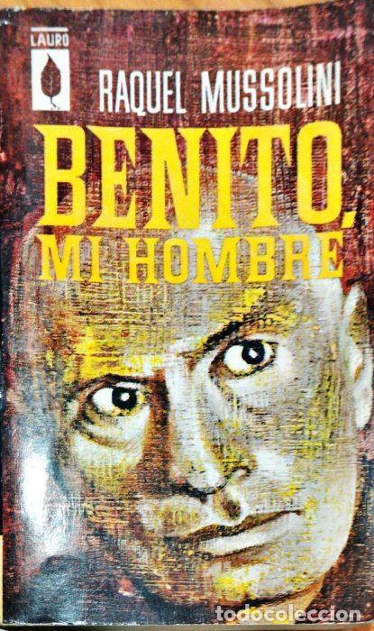 Libros: Benito, Mi hombre - MUSSOLINI, RAQUEL - Foto 1