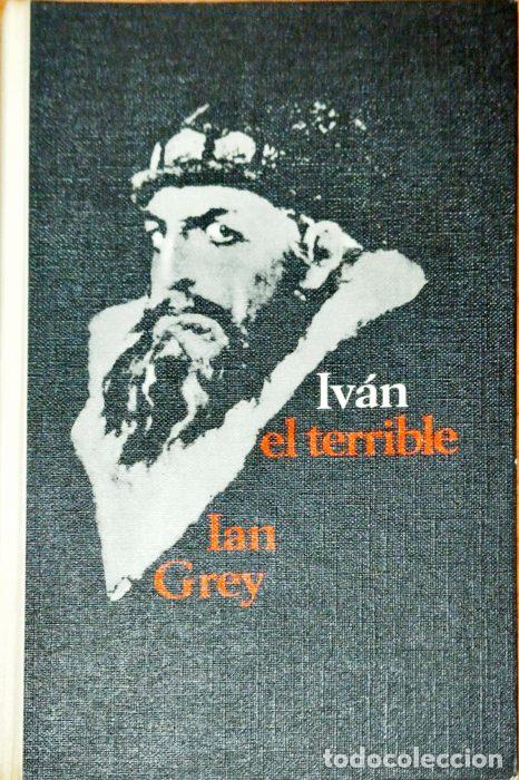 Libros: Iv&aacute;n el Terrible - GREY, IAN - Foto 1