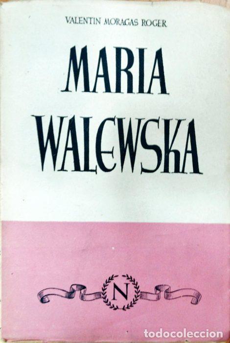 Libros: Mar&iacute;a Walewska - MORAGAS ROGER, VALENT&Iacute;N - Foto 1