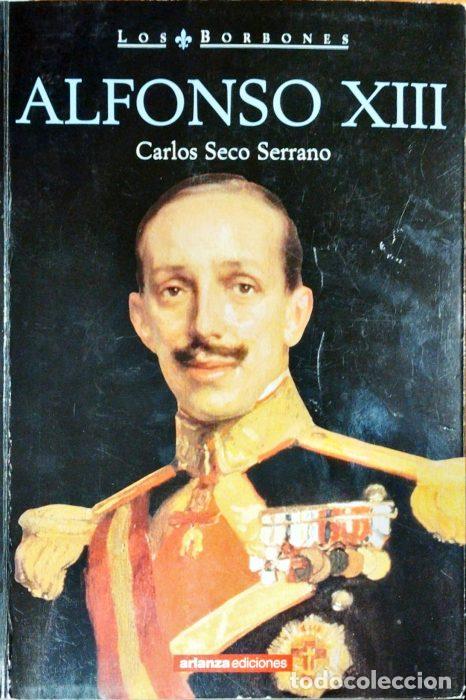 Libros: Alfonso XIII &ndash; Los Borbones - SECO SERRANO, CARLOS - Foto 1