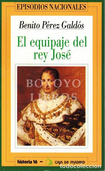 Libros: P&Eacute;REZ GALD&Oacute;S, Benito. El equipaje del rey Jos&eacute; - Foto 1