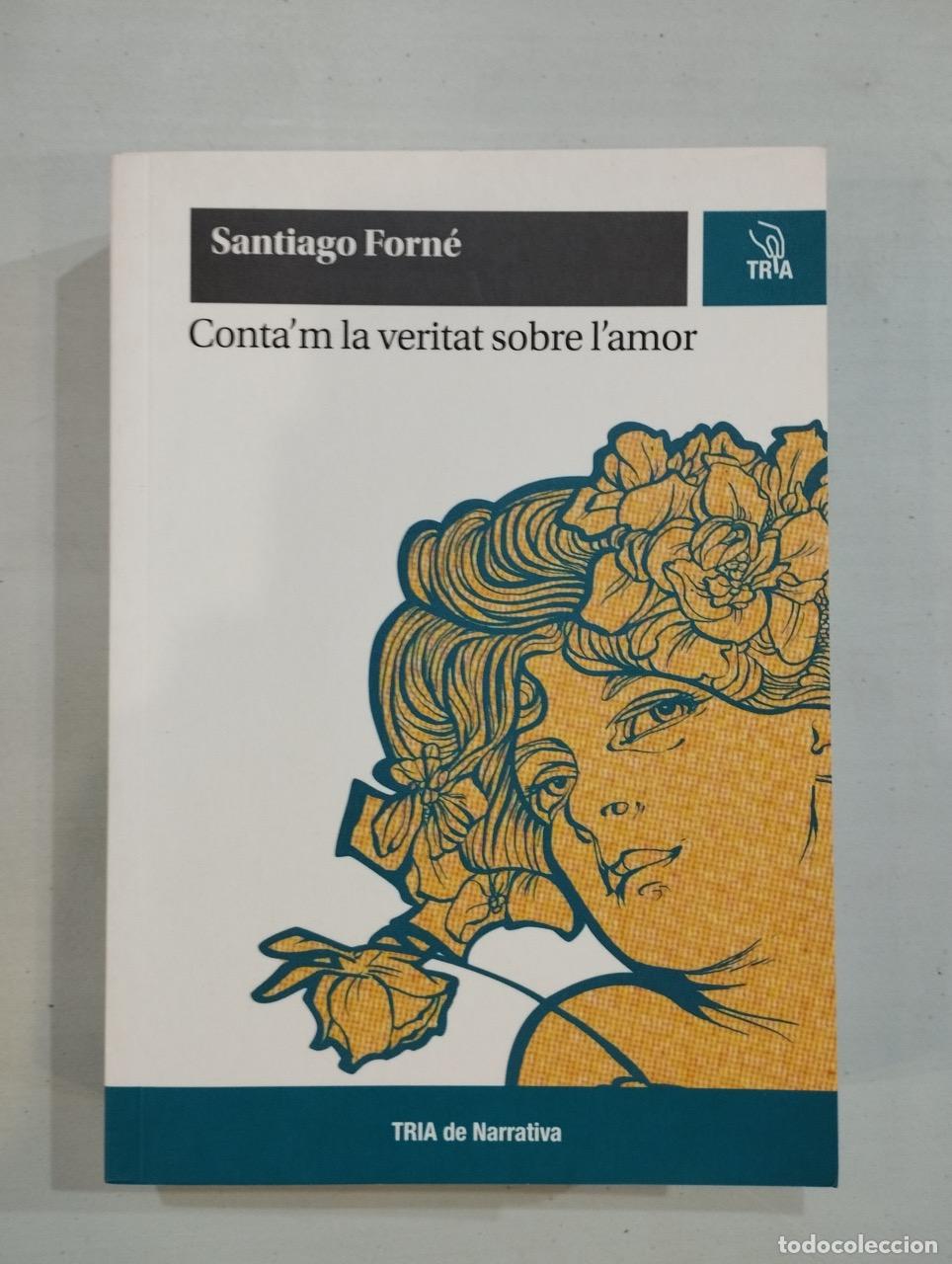 Libros: Santiago Forn&eacute; - Contam la veritat sobre lamor - Foto 1