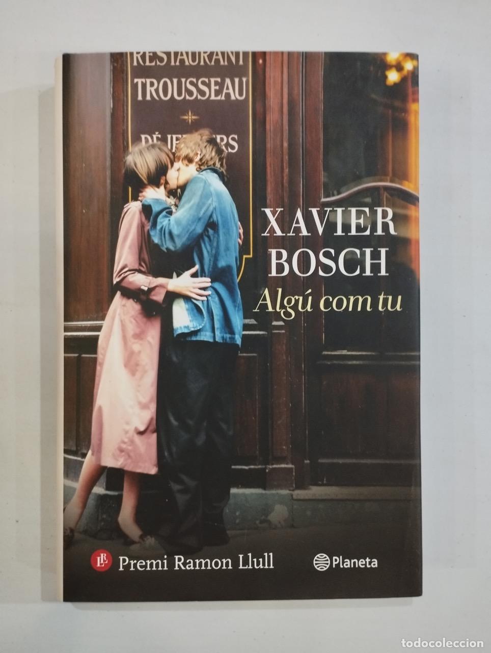 Libros: Xavier Bosch - Alg&uacute; com tu - Foto 1