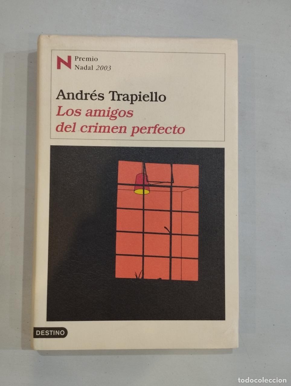 Libros: Andr&eacute;s Trapiello - Los amigos del crimen perfecto - Foto 1