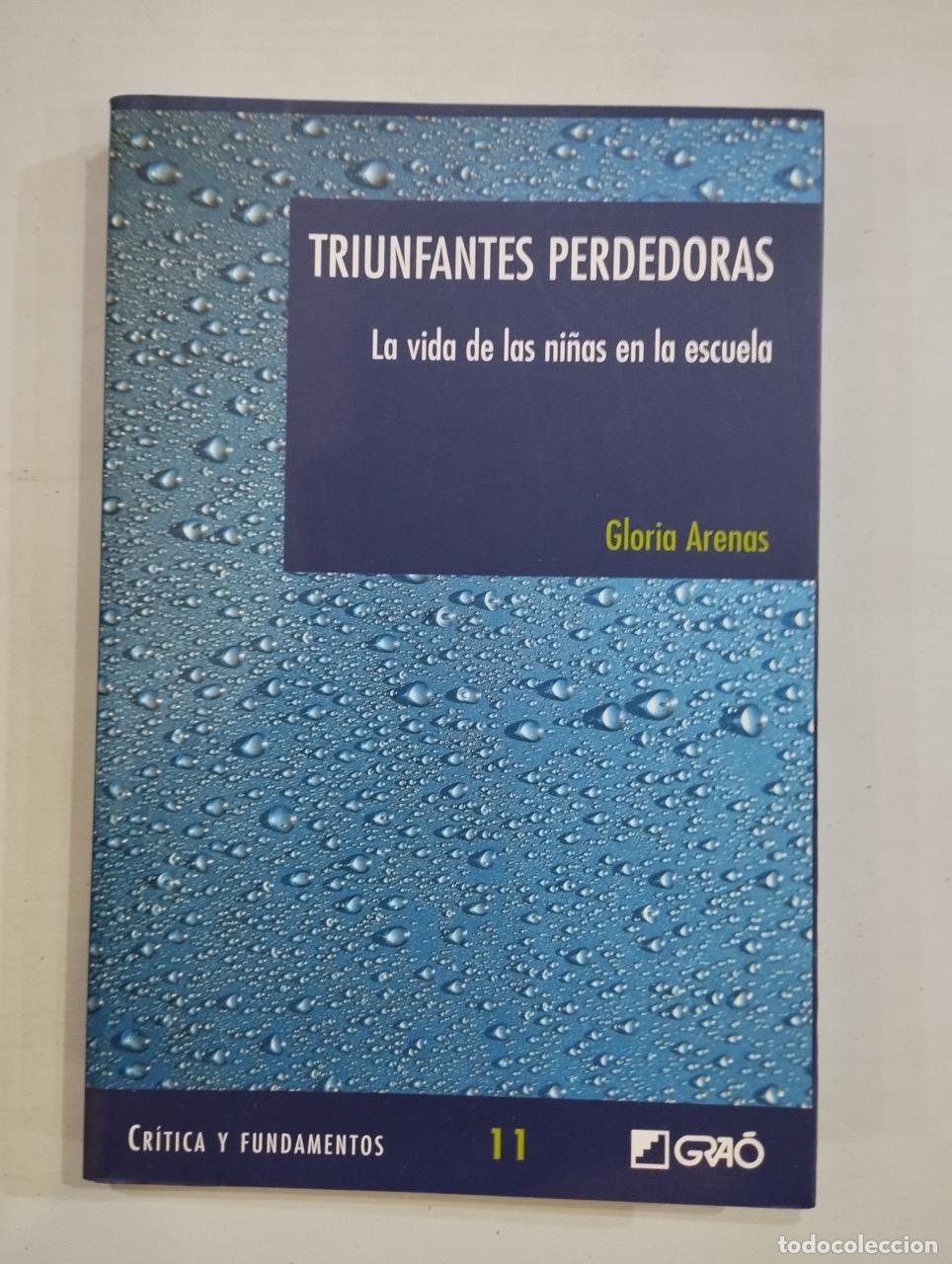 Livres: Gloria Arenas - Triunfantes perdedoras. La vida de las ni&ntilde;as en la escuela