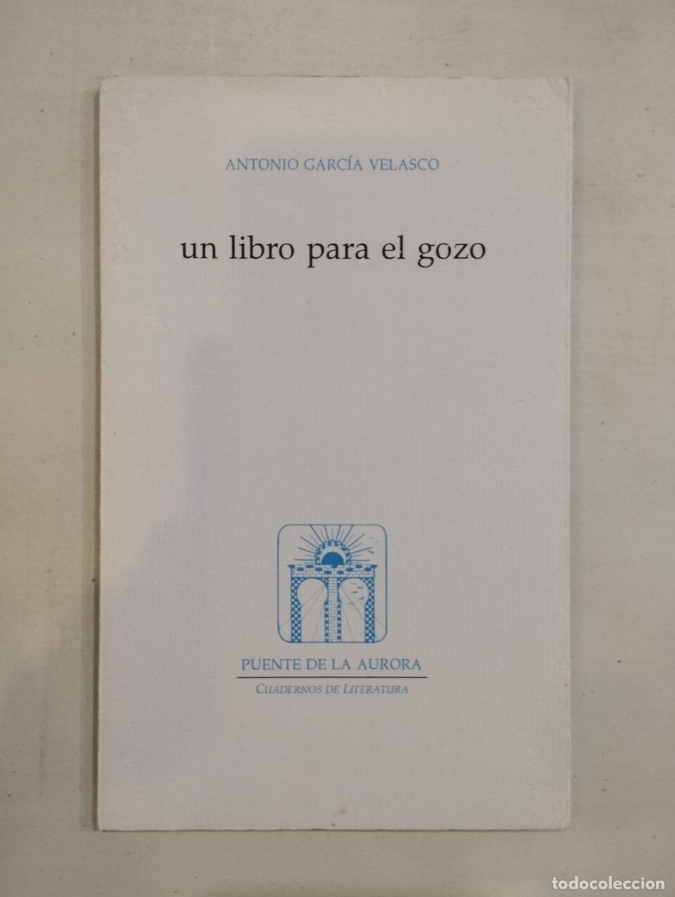 Libros: Antonio Garc&iacute;a Velasco - un libro para el gozo - Foto 1