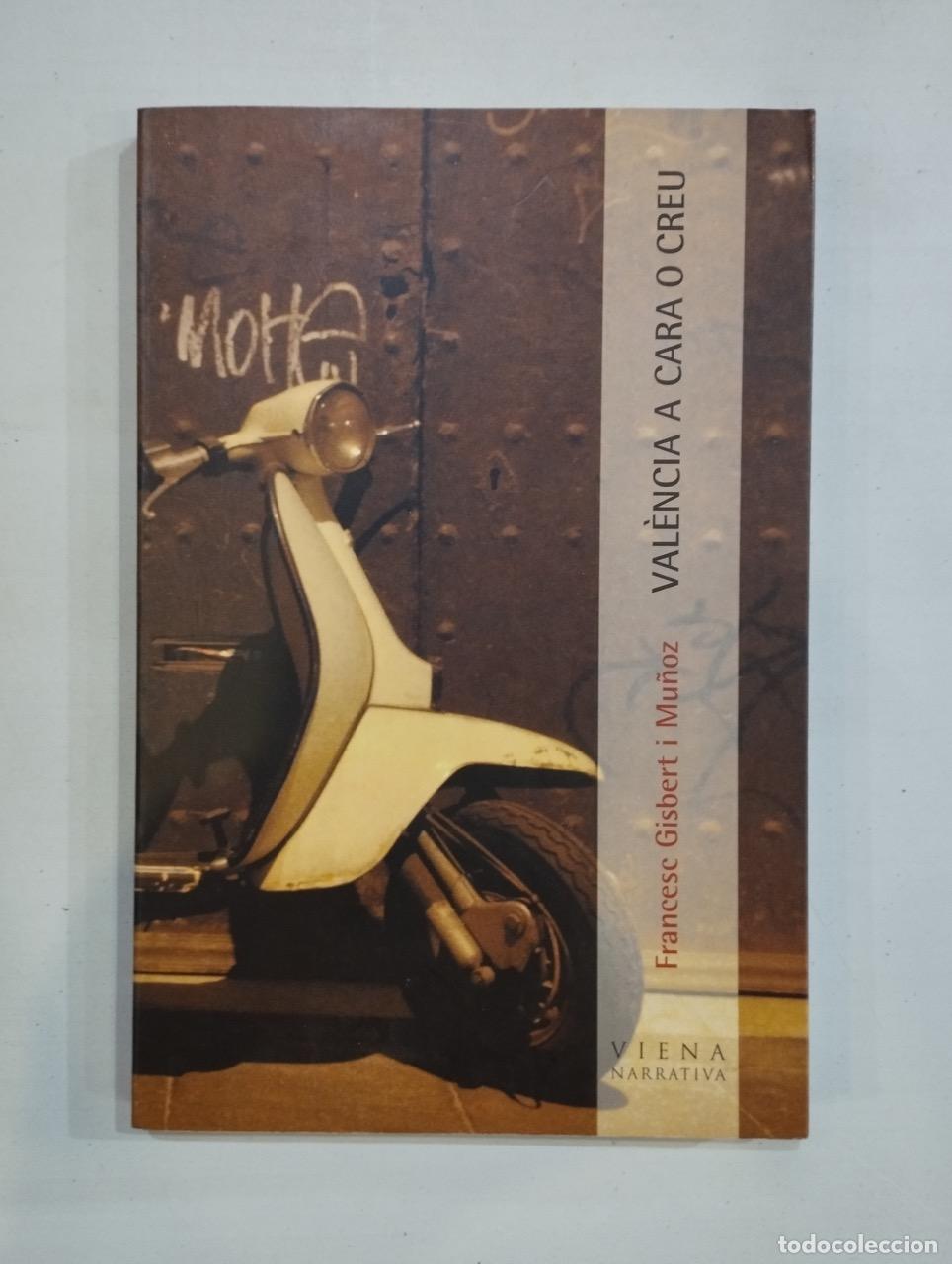 Libros: Francesc Gisbert i Mu&ntilde;oz - Val&egrave;ncia a cara o creu - Foto 1