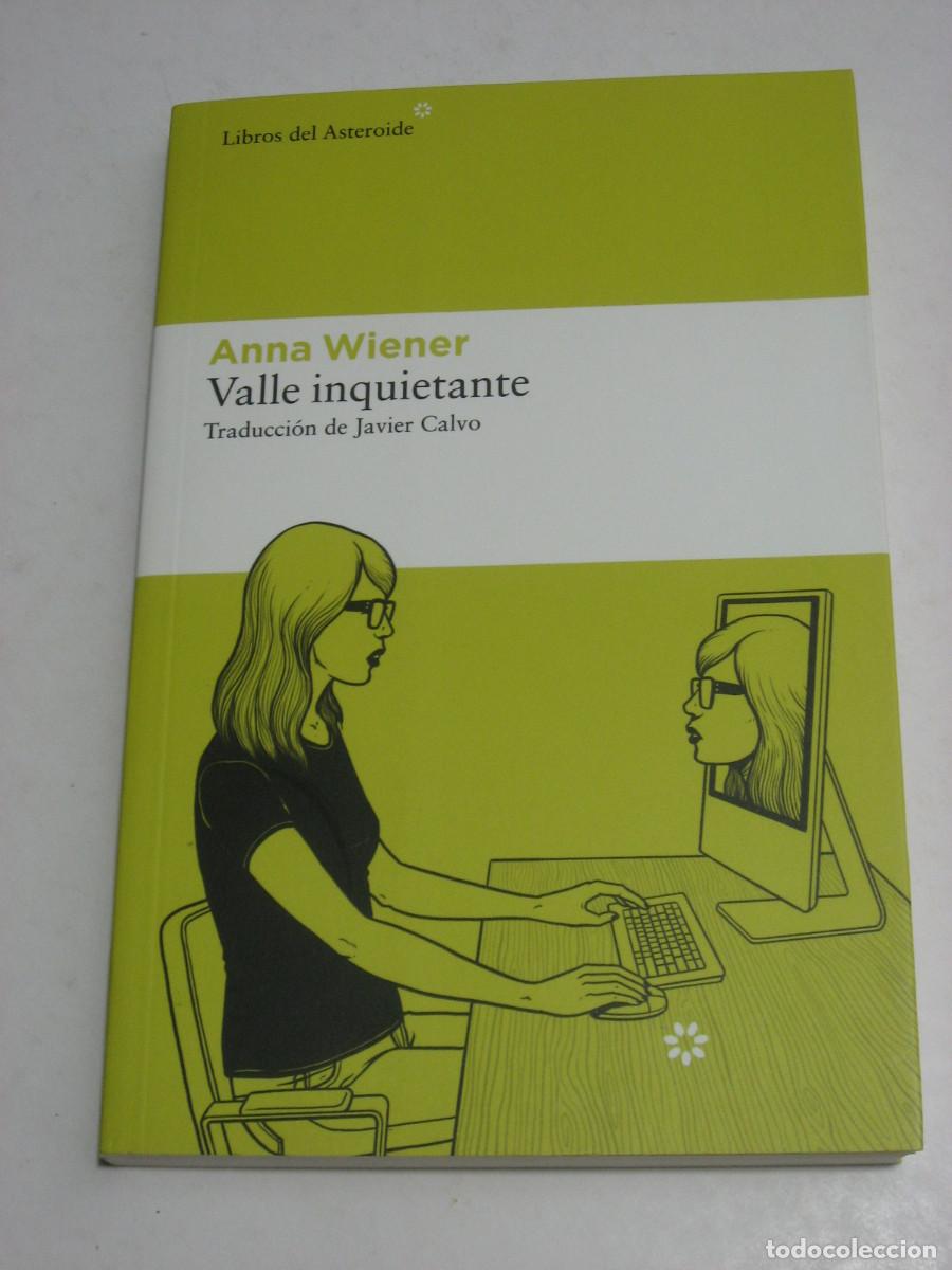 Libros: VALLE INQUIETANTE - Anna Wiener - Foto 1