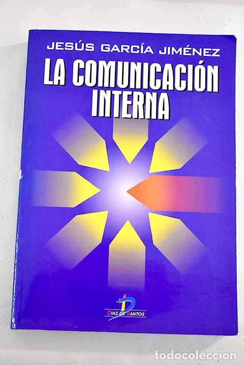 Libros: La comunicaci&oacute;n interna.- Garc&iacute;a Jim&eacute;nez, Jes&uacute;s - Foto 1